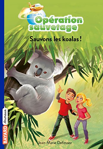 Opération sauvetage. Vol. 9. Sauvons les koalas !