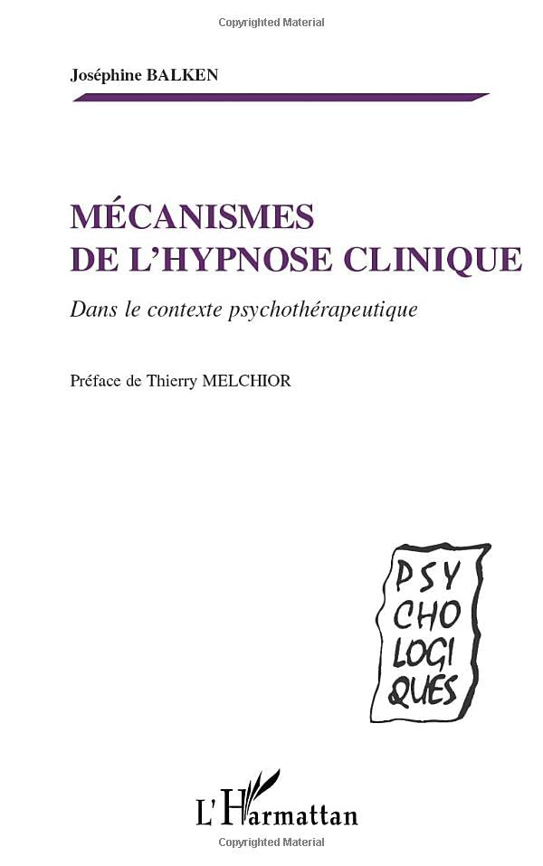 Mécanismes de l'hypnose clinique : dans le contexte psychothérapeutique