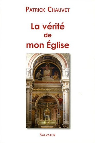 La vérité de mon Eglise