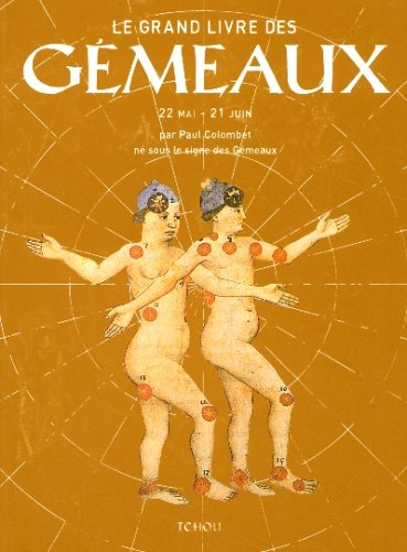 Le grand livre des Gémeaux : 20 mai-22 juin