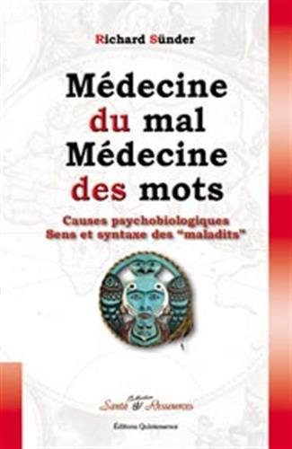 Médecine du mal, médecine des mots : l'état de notre corps est l'exact reflet de l'état de notre âme
