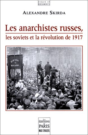 Les anarchistes russes, les soviets et la révolution de 1917
