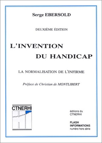 Flash informations. L'Invention du handicap : la normalisation de l'infirme