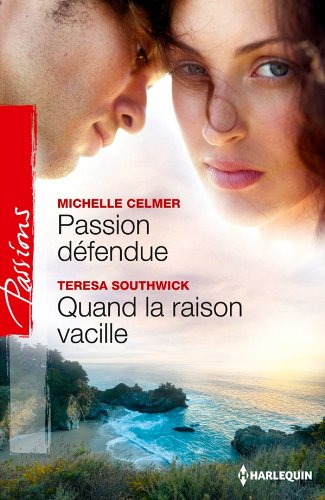 Passion défendue. Quand la raison vacille