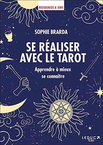 Se réaliser avec le tarot : apprendre à mieux se connaître