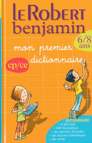 Le Robert benjamin : mon premier dictionnaire : CP-CE, 6-8 ans