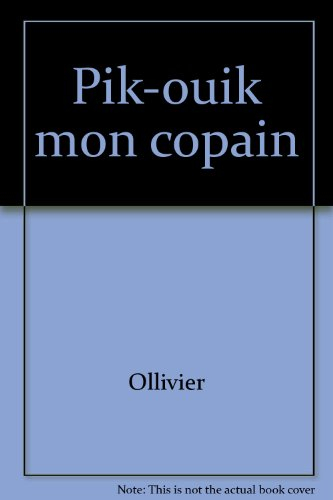 Pik-Ouik mon copain