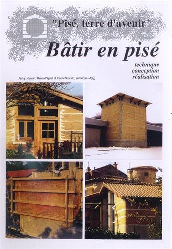 Bâtir en pisé : Technique, conception, réalisation