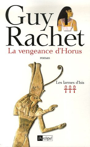 Les larmes d'Isis. Vol. 3. La vengeance d'Horus