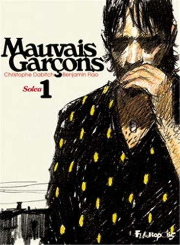 Mauvais garçons. Vol. 1. Solea 1