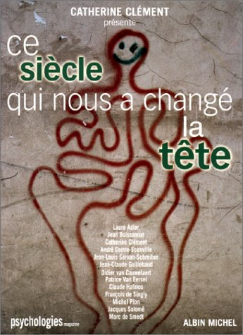 Ce siècle qui nous a changé la tête