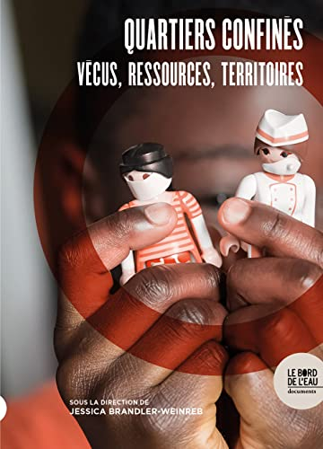 Quartiers confinés : vécus, ressources, territoires