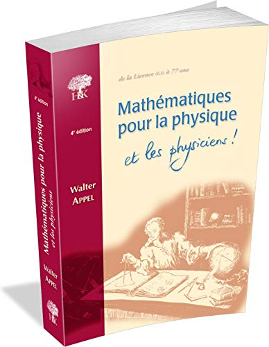 Mathématiques pour la physique et les physiciens : de la licence (L3) à 77 ans