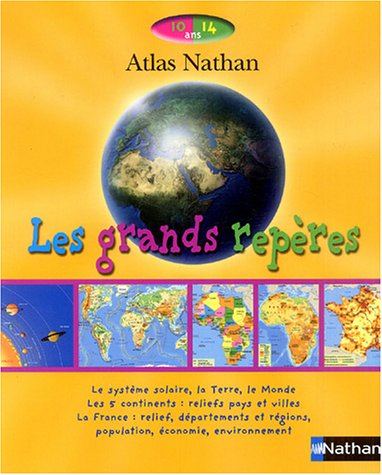 Les grands repères : atlas 10-14 ans