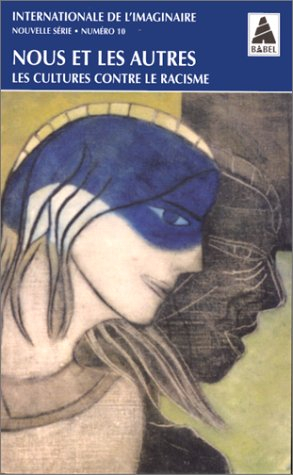 Internationale de l'imaginaire, nouvelle série, n° 10. Nous et les autres : les cultures contre le r
