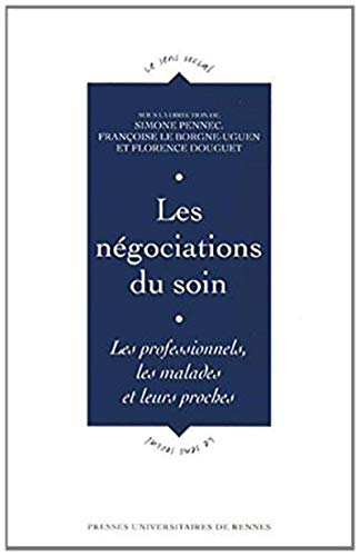 Les négociations du soin : les professionnels, les malades et leurs proches