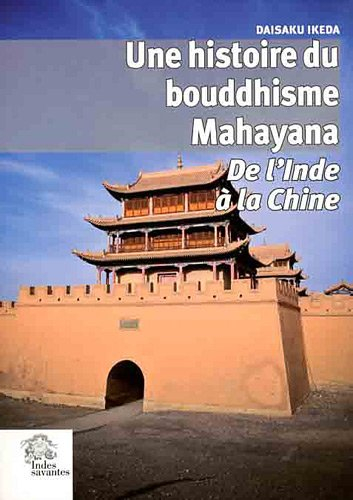 Histoire du bouddhisme mahayana : de l'Inde à la Chine