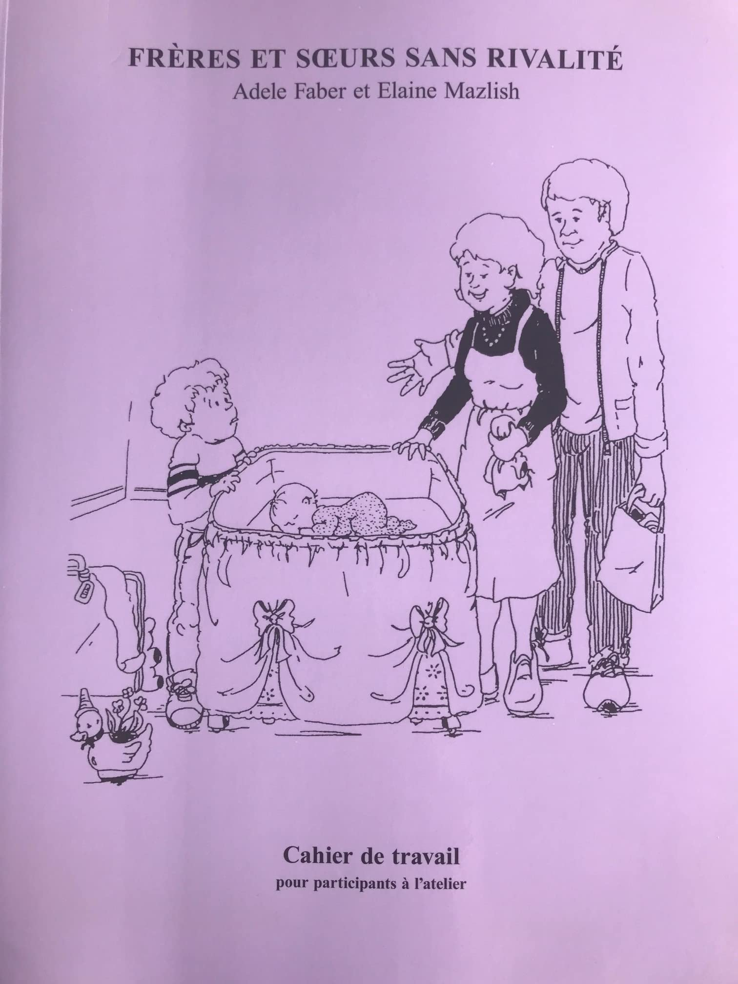 Cahier de travail : Frères et soeurs sans rivalité