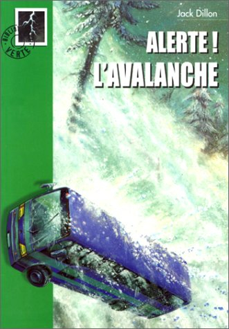 Alerte. Vol. 6. L'avalanche