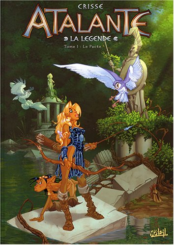 Atalante : la légende. Vol. 1. Le pacte