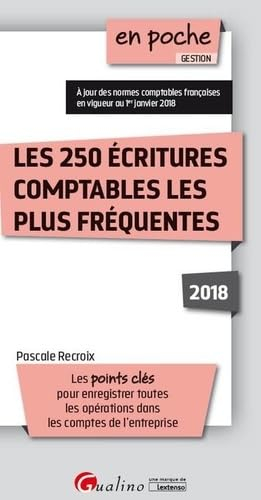 Les 250 écritures comptables les plus fréquentes : 2018 : les points clés pour enregistrer toutes le