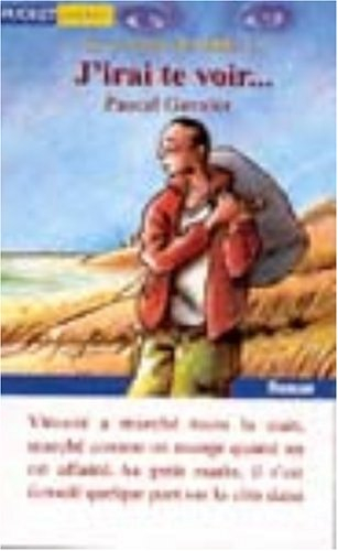 Le chemin de sable. Vol. 1. J'irai te voir