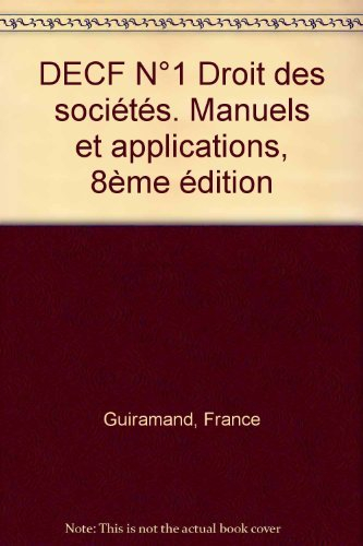 decf : epreuve numéro 1, droit des sociétés, manuel et applications, 8e édition