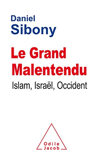 Le grand malentendu : islam, Israël, Occident