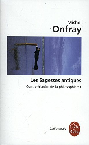 Contre-histoire de la philosophie. Vol. 1. Les sagesses antiques