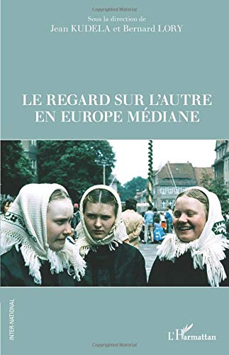 Le regard sur l'autre en Europe médiane
