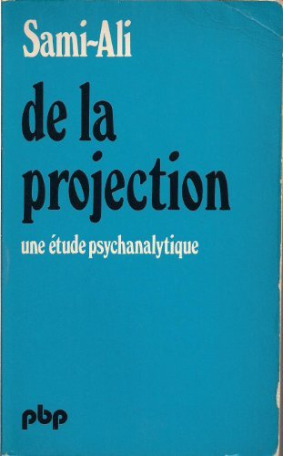 De la projection : Une étude psychanalytique