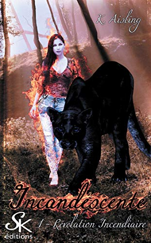 Incandescente. Vol. 1. Révélation incendiaire