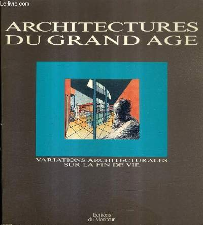 Architecture du grand âge : variations architecturales sur la fin de vie