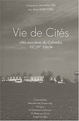 Vie de cités : cités ouvrières du Calvados du XIXe au XXe siècle