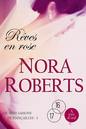 Quatre saisons de fiançailles. Vol. 3. Rêves en rose