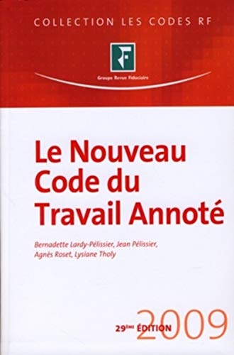 Le nouveau code du travail annoté : 2009