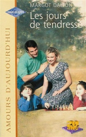 les jours de tendresse : collection : harlequin amours d'aujourd'hui n, 610
