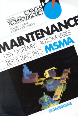 La Maintenance des systèmes automatisés : BEP, bac pro...