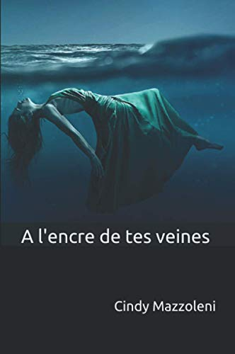 A l'encre de tes veines