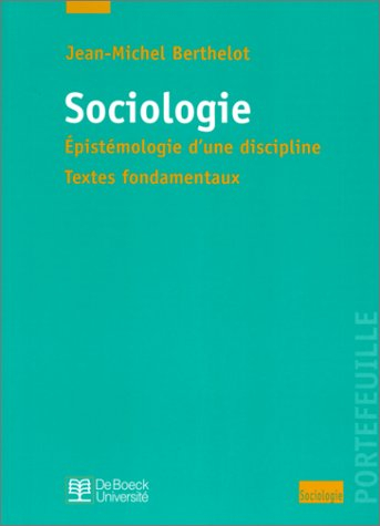 Sociologie : épistémologie d'une discipline, textes fondamentaux : recueil de textes