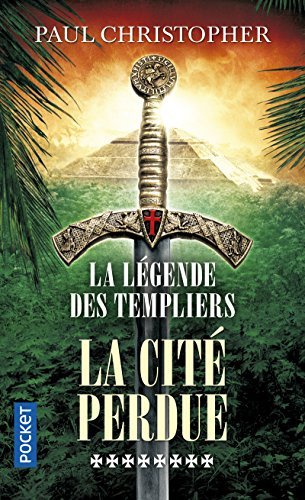 La légende des Templiers. Vol. 8. La cité perdue