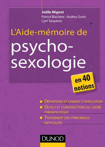 L'aide-mémoire de psycho-sexologie : en 40 notions