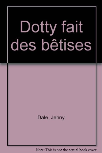 Dotty fait des bêtises