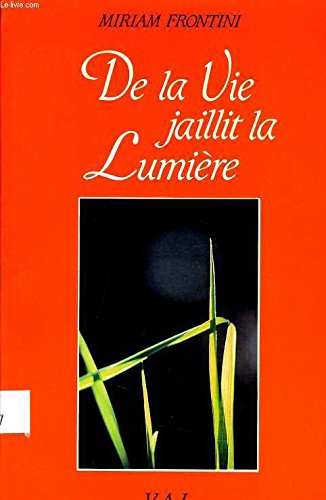 De la vie jaillit la lumière