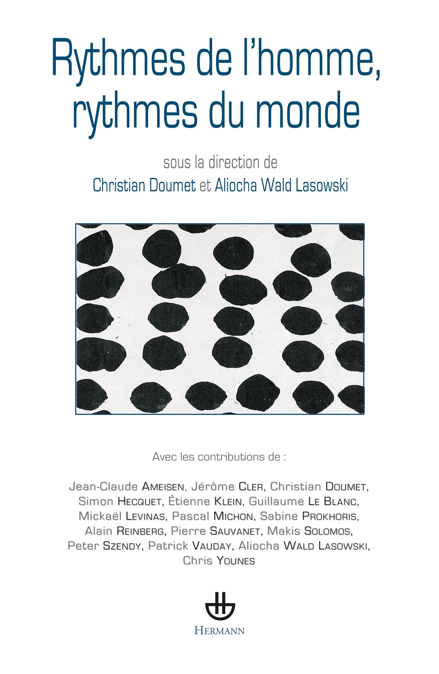 Rythmes de l'homme, rythmes du monde : séminaire de l'Ecole normale supérieure de la rue d'Ulm 2006-