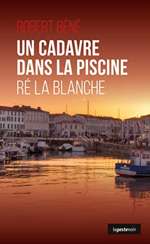 Un cadavre dans la piscine : Ré la blanche