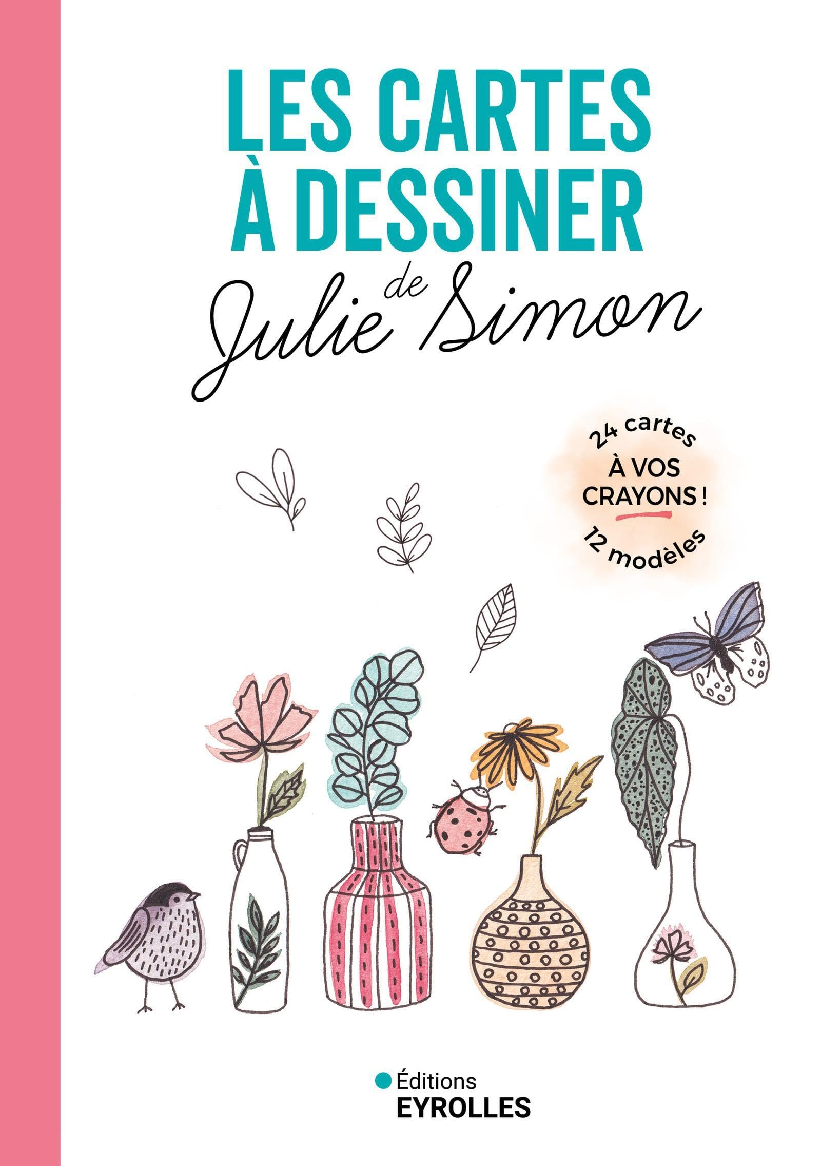 Les cartes à dessiner de Julie Simon : à vos crayons ! : 24 cartes, 12 modèles