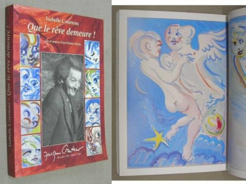 Que le rêve demeure ! : Vie et oeuvre d'un peintre-poète, Jacques Courtens