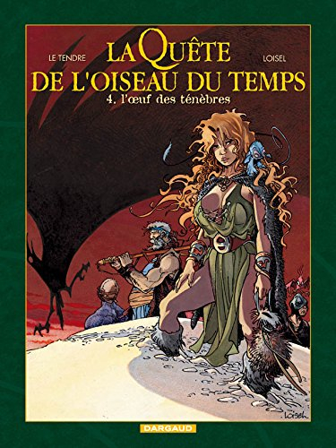 La quête de l'oiseau du temps. Vol. 4. L'oeuf des ténèbres