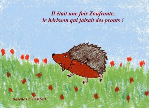Il etait une fois Zoufroute, le herisson qui faisait des prouts ! (6-8 ans): Le respect